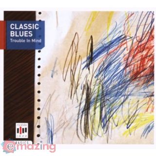 Classic Blues-Trouble in Mind