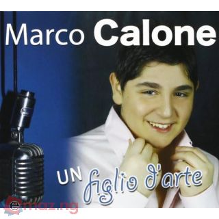 CD CALONE MARCO UN FIGLIO D' ARTE
