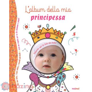 L'album della Mia Principessa. Ediz. a Colori