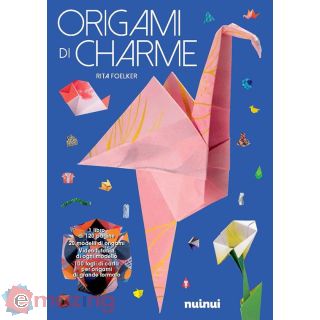 Origami di Charme. Ediz. a Colori. con 100 Fogli di Carta per Origami