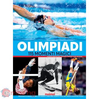 Olimpiadi. 115 Momenti Magici. Ediz. Illustrata