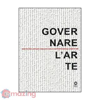 Governare L'arte - Scritti per Antonio P