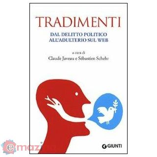 Tradimenti. Dal Delitto Politico All'adulterio Sul Web