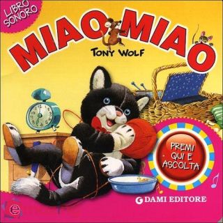 Miao Miao. Premi e Ascolta. Ediz. Illustrata