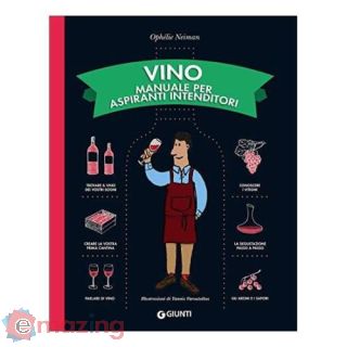 Vino. Il primo manuale facile e completo