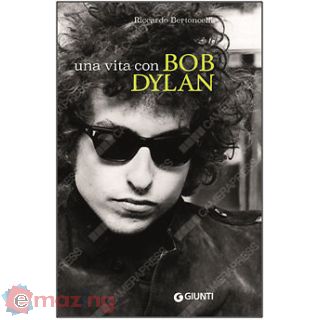 Una vita con Bob Dylan