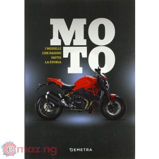 Moto. I modelli che fanno la storia