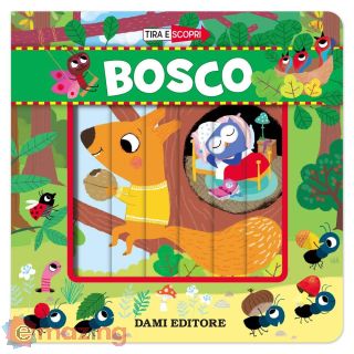 Bosco. Tira e scopri. Ediz. a colori