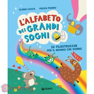 L'alfabeto dei Grandi Sogni. 26 Filastrocche per Il Mondo Che Vorrei. Ediz. a Colori