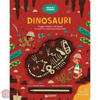 Dinosauri. Scava e Scopri. Ediz. a Colori. con Bastoncino per Scavare