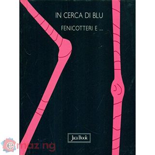 In cerca di blu. Fenicotteri e...