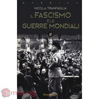 Il Fascismo e Le Guerre Mondiali (1914-1945)