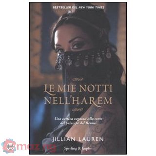 Le mie notti nell'harem. Una cattiva ragazza alla corte del principe del Brunei