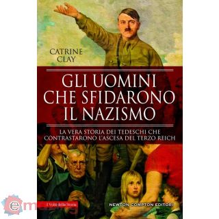 Gli Uomini Che Sfidarono Il Nazismo