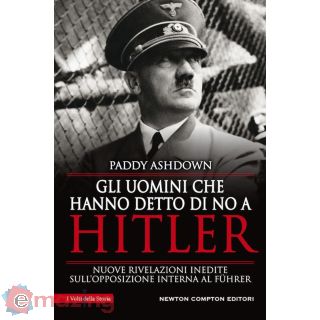 Gli Uomini Che Hanno Detto di No a Hitler