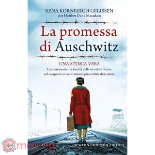 La Promessa di Auschwitz. una Testimonianza Inedita della Vita delle Donne Nel Campo di Concentramento Più Orribile della Storia