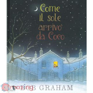 Come Il Sole Arrivò da Coco. Ediz. a Colori