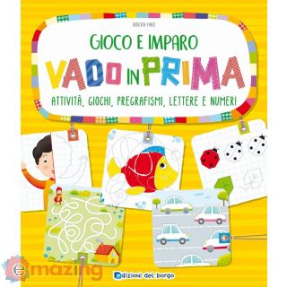 Vado in prima. Attività, giochi, pregrafismi, lettere e numeri
