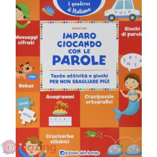 Imparo giocando con le parole. Tante attività e giochi per non sbagliare più!