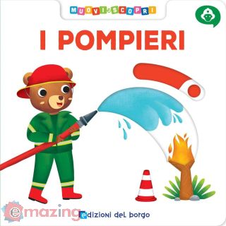 Pompieri. Muovi e scopri. Ediz. a colori