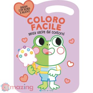 Rana. Coloro Facile. Senza Uscire Dai Contorni. Ediz. a Colori