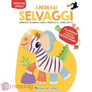 Animali Selvaggi. Animali Pazzi. con Adesivi. Ediz. a Colori
