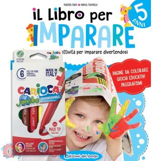 Il Libro per Imparare. 5 Anni. Tanti Giochi e Attività per Imparare Divertendosi. Ediz. a Colori. con 6 Pennarelli