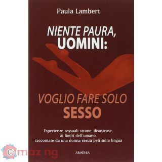 Niente paura, uomini: voglio fare solo sesso