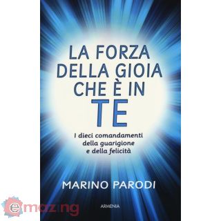 La Forza della Gioia Che è in Te