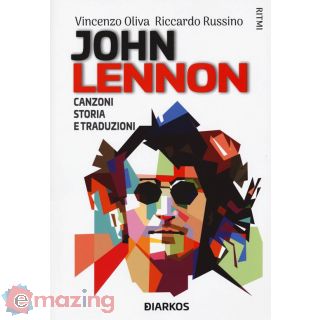 John Lennon. Canzoni, Storia e Traduzioni