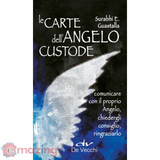 Le carte dell'angelo custode. Comunicare con il proprio angelo, chiedergli consiglio, ringraziarlo. Con 40 Carte