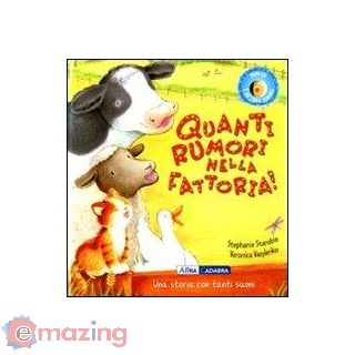 Quanti Rumori Nella Fattoria! Libro Sonoro. Ediz. Illustrata