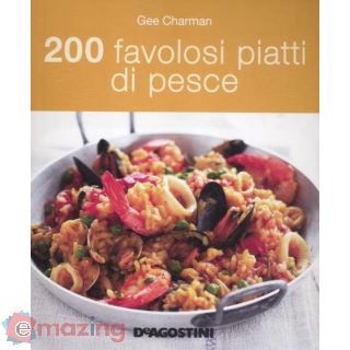 200 Favolosi Piatti di Pesce