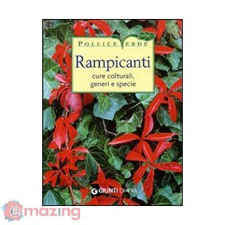 Rampicanti. Cure Colturali, Generi e Specie