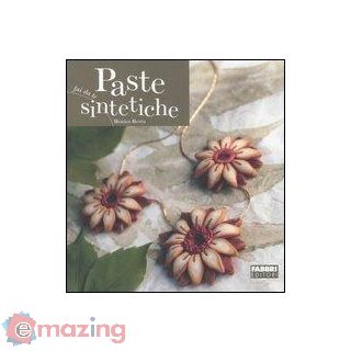 Paste Sintetiche. Ediz. Illustrata