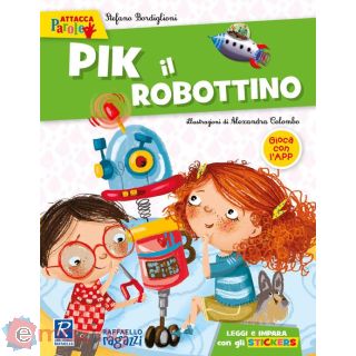 Pik Il Robottino. con Adesivi. Ediz. a Colori