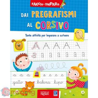 Dai Pregrafismi al Corsivo. Faccio e Imparo