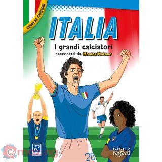 Italia. I Più Grandi Giocatori. Cuori da Campioni