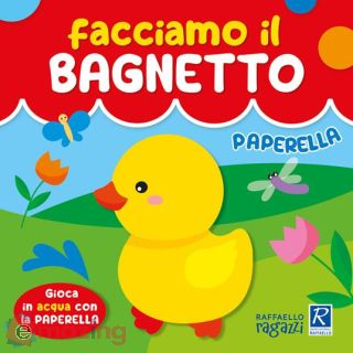 Paperella. Facciamo Il Bagnetto. Ediz. a Colori