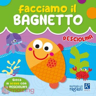 Pesciolina. Facciamo Il Bagnetto. Ediz. a Colori