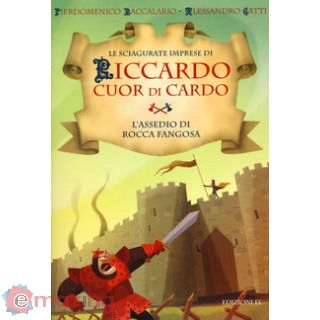 L' assedio di Rocca Fangosa. Le sciagurate imprese di Riccardo Cuor di Cardo