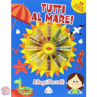 Tutti al mare! Allegri pastelli. Ediz. illustrata. Con gadget