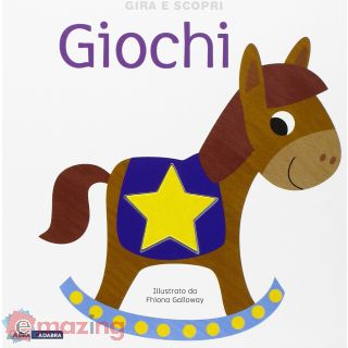 Giocattoli. Gira e scopri. Ediz. illustrata