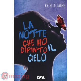 La Notte Che Ho Dipinto Il Cielo