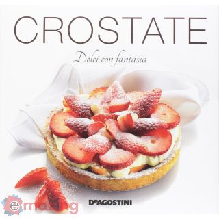 Crostate. Dolci con fantasia. Ediz. illustrata