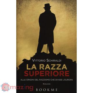 La Razza Superiore. Alle Origini del Razzismo Che Divide L'europa