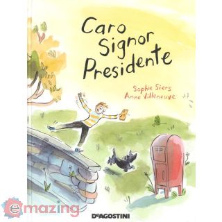 Caro Signor Presidente. Ediz. a Colori