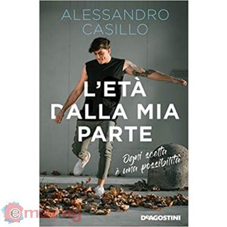 L'età dalla mia parte. Ogni scelta è una possibilità