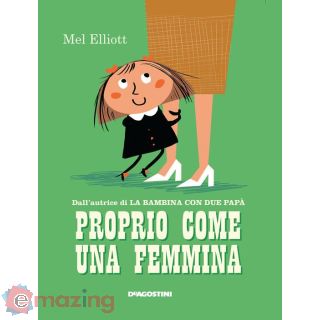 Proprio Come una Femmina. Ediz. a Colori
