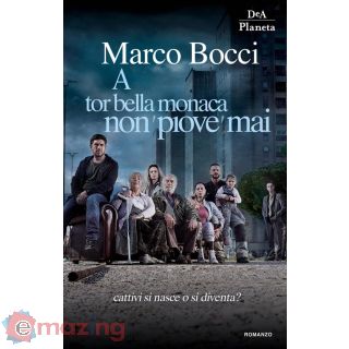 A Tor Bella Monaca Non Piove Mai